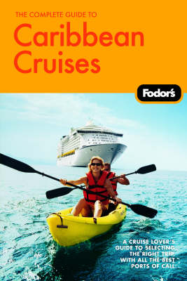 The Complete Guide to Caribbean Cruises -  Fodor Travel Publications