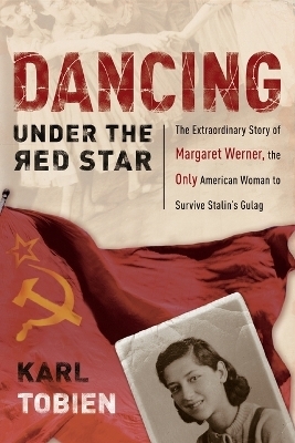 Dancing Under the Red Star - Karl Tobien