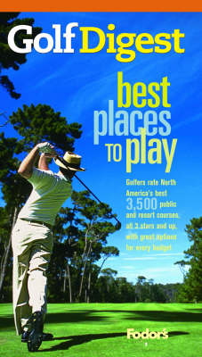 Fodor's Golf Digest's Best Places to Play -  Fodor's