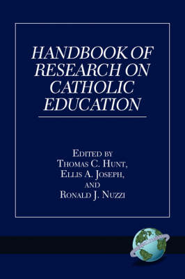 Handbook of Research on Catholic Education -  Thomas C Hunt,  Ellis A Joseph,  Ronald J Nuzzi