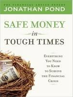 Safe Money in Tough Times - Jonathan D. Pond