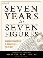 Seven Years to Seven Figures - Michael Masterson