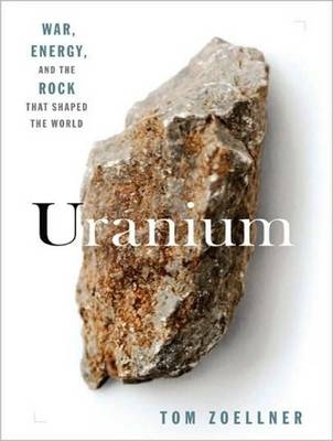 Uranium - Tom Zoellner