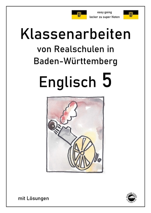 Englisch 5, Klassenarbeiten von Realschulen in Baden-Württembert mit Lösungen - Monika Arndt