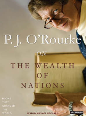 On The Wealth of Nations - P. J. O'Rourke