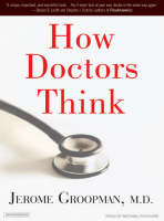 How Doctors Think - Jerome Groopman