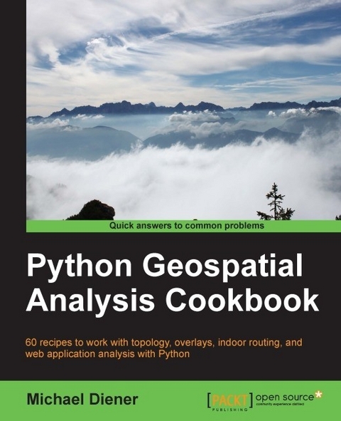 Python Geospatial Analysis Cookbook -  Diener Michael Diener