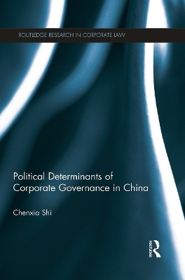 The Political Determinants of Corporate Governance in China - Chenxia Shi