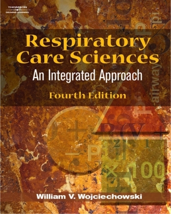 Respiratory Care Sciences - William V. Wojciechowski