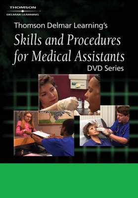 Thomson Delmar Learning's Skills and Procedures for Medical Assistants -  Delmar Thomson Learning,  Delmar Publishers,  Delmar Learning, Cengage Learning Delmar