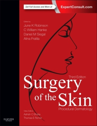 Surgery of the Skin - June K. Robinson, C. William Hanke, Daniel Mark Siegel, Alina Fratila, Ashish C Bhatia