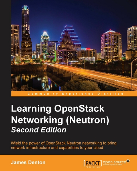 Learning OpenStack Networking (Neutron) - James Denton