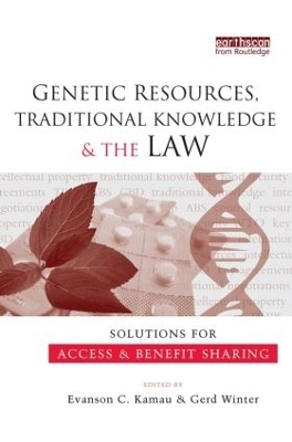 Genetic Resources, Traditional Knowledge and the Law - 