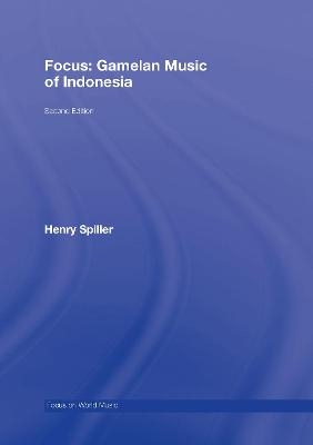 Focus: Gamelan Music of Indonesia - Henry Spiller