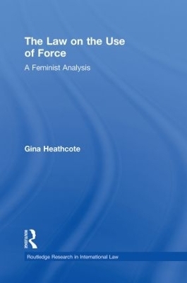 The Law on the Use of Force - Gina Heathcote