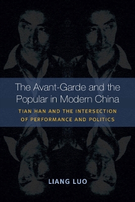 The Avant-Garde and the Popular in Modern China - Liang Luo