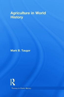 Agriculture in World History - Mark B. Tauger