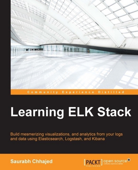 Learning ELK Stack -  Chhajed Saurabh Chhajed