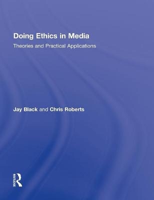 Doing Ethics in Media - Jay Black