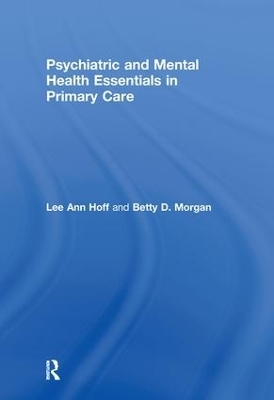 Psychiatric and Mental Health Essentials in Primary Care - Lee Ann Hoff, Betty Morgan