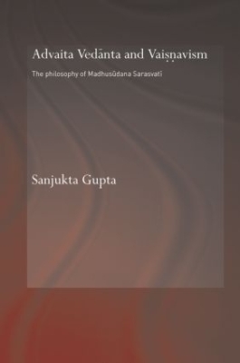 Advaita Vedanta and Vaisnavism - Sanjukta Gupta