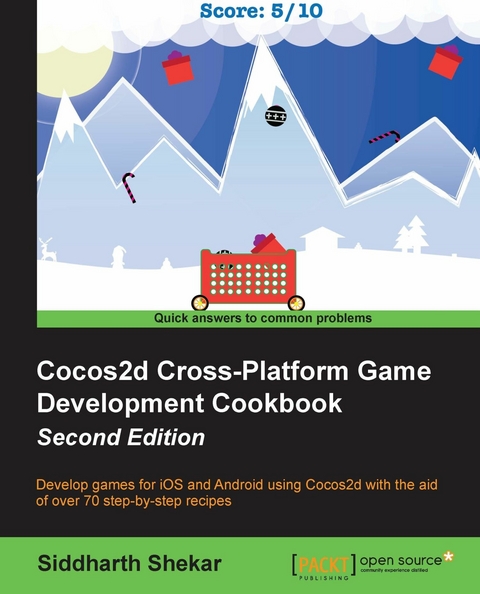 Cocos2d Cross-Platform Game Development Cookbook - Second Edition - Siddharth Shekar