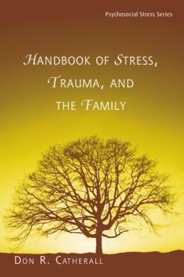 Handbook of Stress, Trauma, and the Family - 