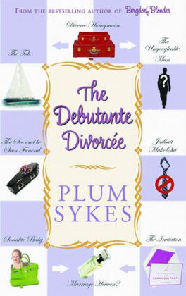 The Debutante Divorcee - Plum Sykes