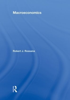 Macroeconomics - Robert J. Rossana