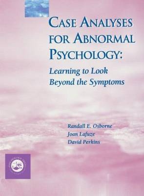 Case Analyses for Abnormal Psychology - Randall E. Osborne, Joan Esterline Lafuze, David V. Perkins