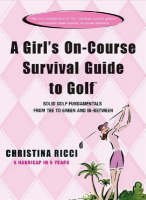 A Girl's On-course Survival Guide to Golf - Christina Ricci