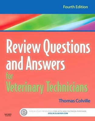 Review Questions and Answers for Veterinary Technicians - Revised Reprint - Thomas P Colville