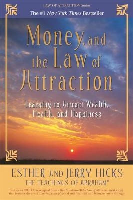 Money, and the Law of Attraction - Esther Hicks, Jerry Hicks