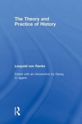 The Theory and Practice of History - Leopold Von Ranke