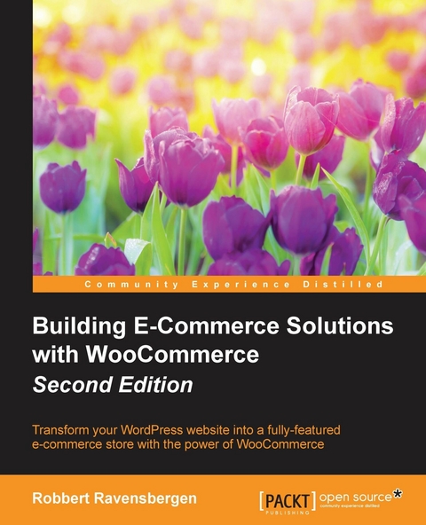 Building E-Commerce Solutions with WooCommerce - Robbert Ravensbergen