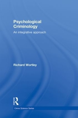 Psychological Criminology - Richard Wortley