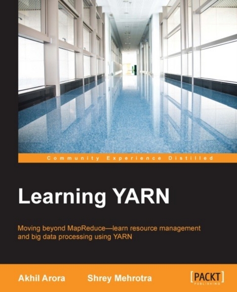 Learning YARN -  Arora Akhil Arora,  Mehrotra Shrey Mehrotra