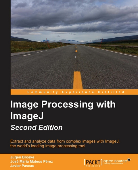 Image Processing with ImageJ - Jurjen Broeke, José María Mateos Pérez, Javier Pascau