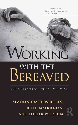 Working With the Bereaved - Simon Shimshon Rubin, Ruth Malkinson, Eliezer Witztum