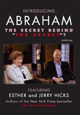 Introducing Abraham: The Secret Behind 'The Secret' - Esther Hicks, Jerry Hicks