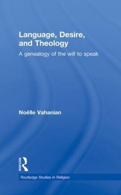 Language, Desire and Theology - Noëlle Vahanian