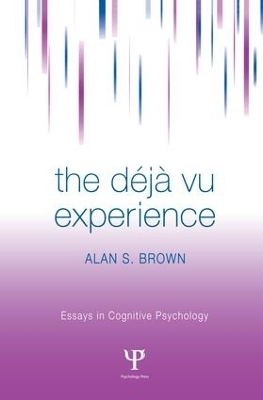 The Deja Vu Experience - Alan S. Brown