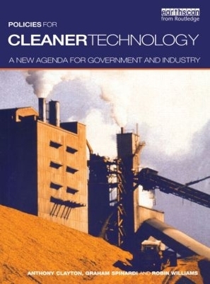 Policies for Cleaner Technology - Tony Clayton, Graham Spinardi, Robin Williams