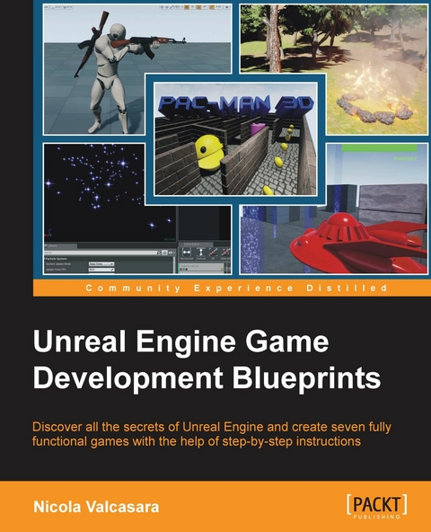 Unreal Engine Game Development Blueprints - Nicola Valcasara