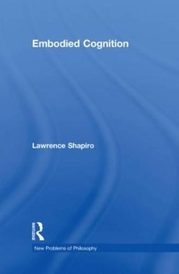 Embodied Cognition - Lawrence Shapiro