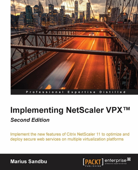 Implementing NetScaler VPX™ - Second Edition - Marius Sandbu