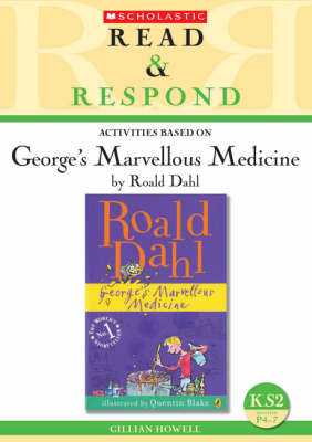 George's Marvellous Medicine Teacher Resource - Gillian Howell