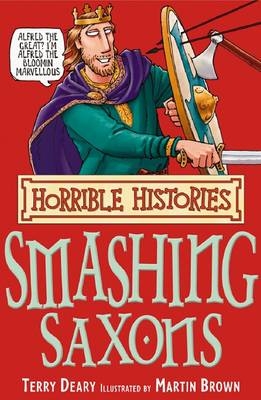 Horrible Histories: Smashing Saxons - Terry Deary