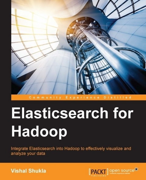 Elasticsearch for Hadoop -  Shukla Vishal Shukla