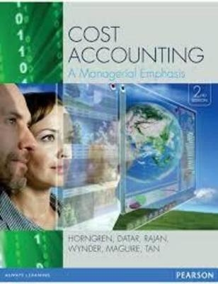 Cost Accounting: A Managerial Emphasis - Charles Horngren, Srikant Datar  M, Madhav Rajan  V, Monte Wynder, William Maguire